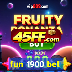 fun 1900 bet